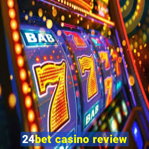 24bet casino review